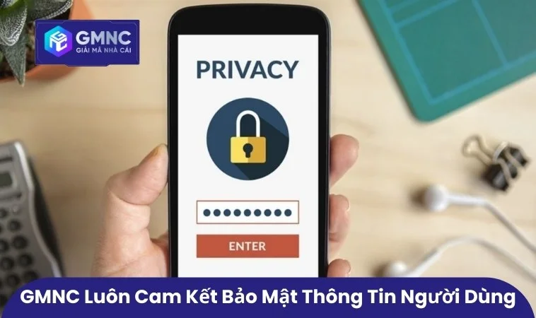 GMNC luôn cam kết bảo mật thông tin người dùng