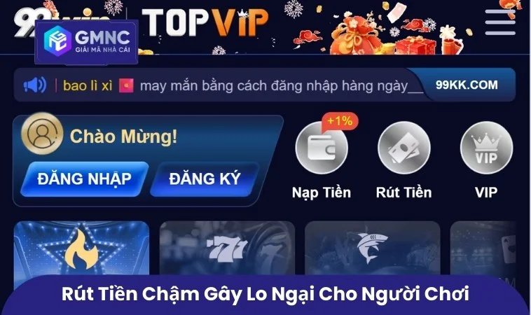 Rút tiền chậm gây lo ngại cho người chơi