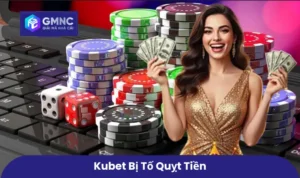 KUBET bị tố quỵt tiền