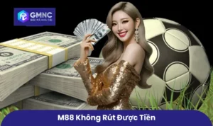 M88 không rút được tiền